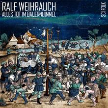 Ralf Weihrauch - Alles tot im Bauernhimmel
