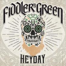 Heyday von Fiddler's Green (C) 2019 Deaf Shepherd Recordings Heyday von Fiddler's Green (C) 2019 Deaf Shepherd Recordings