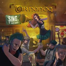 Tir Nan Og – Sing, Ye Bastards!